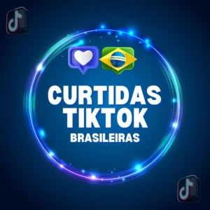 Comprar curtidas TikTok brasileiras